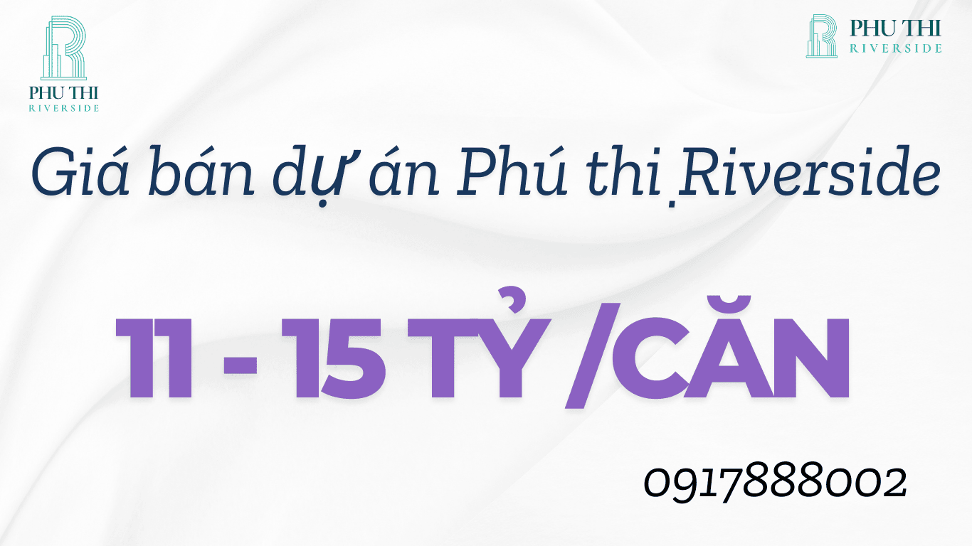 giá bán dự án Phú thị Riverside